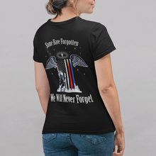 Load image into Gallery viewer, &quot;Some Have Forgotten, We Will Never Forget&quot; 9/11 Tribute Women&#39;s T-Shirt