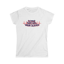 Load image into Gallery viewer, &quot;Some Heroes Wear Scrubs&quot; Women&#39;s Tee